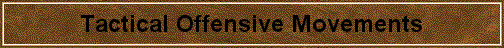 Tactical Offensive Movements