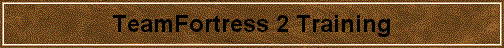 TeamFortress 2 Training