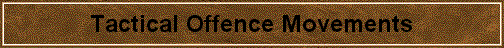 Tactical Offence Movements