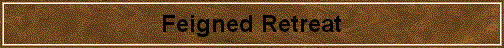 Feigned Retreat